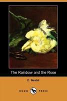 The Rainbow and the Rose (Dodo Press)
