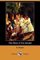 The Story of the Amulet (Dodo Press)