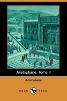 Aristophane, Tome II (Dodo Press)