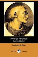 Amerigo Vespucci (Illustrated Edition) (Dodo Press)