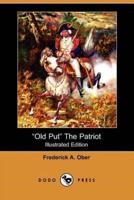Old Put the Patriot (Illustrated Edition) (Dodo Press)