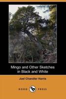 Mingo and Other Sketches in Black and White (Dodo Press)