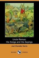 Uncle Remus: His Songs and His Sayings (Dodo Press)