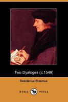 Two Dyaloges (C.1549) (Dodo Press)
