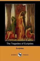 The Tragedies of Euripides (Dodo Press)