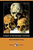 A Book of Remarkable Criminals (Dodo Press)