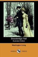 Bracebridge Hall (Illustrated Edition) (Dodo Press)