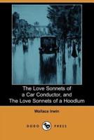 The Love Sonnets of a Car Conductor, and the Love Sonnets of a Hoodlum (Dodo Press)