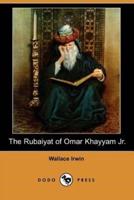 The Rubaiyat of Omar Khayyam Jr. (Dodo Press)