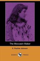 The Moccasin Maker (Dodo Press)