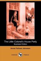 The Little Colonel's House Party (Illustrated Edition) (Dodo Press)