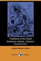 Traditions of the North American Indians, Volume 1