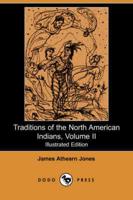 Traditions of the North American Indians, Volume 2