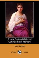New England Girlhood Outlined from Memory (Dodo Press)