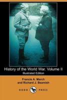 History of the World War. Volume II (Illustrated Edition) (Dodo Press)