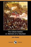 Citizen-soldier; Or, Memoirs of a Volunteer (Dodo Press)