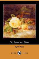 Old Rose and Silver (Dodo Press)
