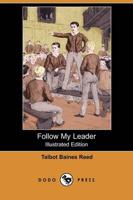 Follow My Leader (Illustrated Edition) (Dodo Press)