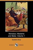 Monsieur, Madame and Bebe, Volume 1 (Dodo Press)