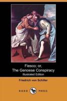 Fiesco; Or, the Genoese Conspiracy (Illustrated Edition) (Dodo Press)