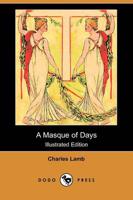 Masque of Days (Illustrated Edition) (Dodo Press)