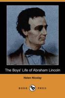 Boys' Life of Abraham Lincoln (Dodo Press)