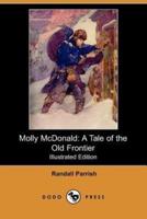 Molly McDonald: A Tale of the Old Frontier (Illustrated Edition) (Dodo Press)