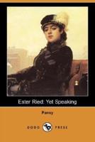 Ester Ried: Yet Speaking (Dodo Press)