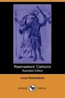 Raemaekers' Cartoons (Illustrated Edition) (Dodo Press)