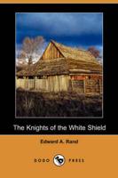 Knights of the White Shield (Dodo Press)