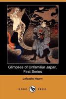 Glimpses of an Unfamiliar Japan (First Series)