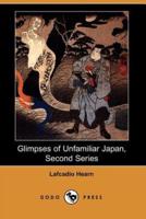 Glimpses of Unfamiliar Japan, Second Series (Dodo Press)