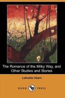 The Romance of the Milky Way, and Other Studies and Stories (Dodo Press)