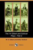 The 14 Gilbert and Sullivan Plays, Part 2