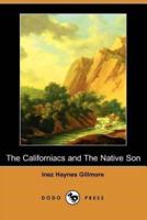 The Californiacs and the Native Son (Dodo Press)