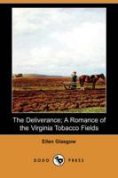 Deliverance; A Romance of the Virginia Tobacco Fields (Dodo Press)