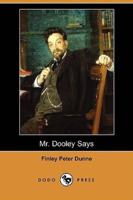 Mr. Dooley Says (Dodo Press)