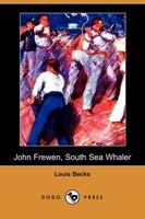 John Frewen, South Sea Whaler (Dodo Press)