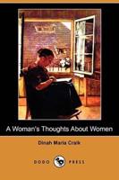 A Woman's Thoughts about Women (Dodo Press)