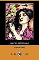 Dramas in Miniature (Dodo Press)