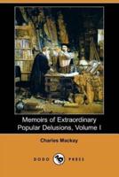 Memoirs of Extraordinary Popular Delusions, Volume 1