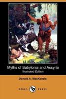 Myths of Babylonia and Assyria (Illustrated Edition) (Dodo Press)