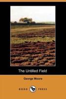 The Untilled Field (Dodo Press)