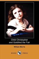 Child Christopher and Goldilind the Fair (Dodo Press)