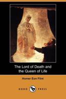 Lord of Death and the Queen of Life (Dodo Press)