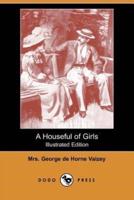 A Houseful of Girls (Illustrated Edition) (Dodo Press)