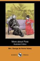 More about Pixie (Illustrated Edition) (Dodo Press)