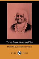 Three Score Years and Ten (Dodo Press)