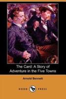 The Card: A Story of Adventure in the Five Towns (Dodo Press)