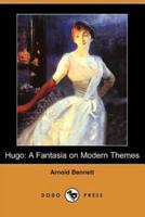 Hugo: A Fantasia on Modern Themes (Dodo Press)